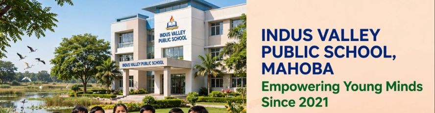 INDUS VALLEY PUBLIC SCHOOL, MAHOBA